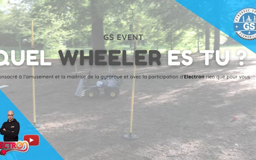 QUEL WHEELER ES-TU ?  LE 26.05.22 avec ELECTRON